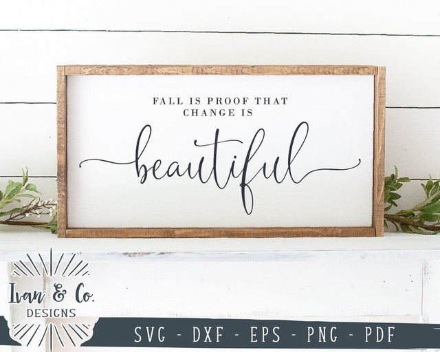 Fall Is Proof That Change Is Beautiful SVG Files | Fall SVG | Autumn SVG | Commercial Use | Cricut | Silhouette | Cut Files (1057583191) SVG Ivan & Co. Designs 