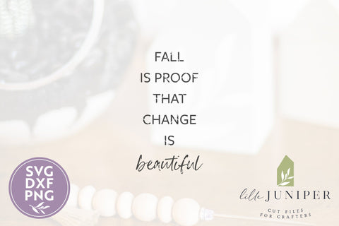 Fall is Proof That Change Is Beautiful SVG Files | Farmhouse SVG SVG LilleJuniper 
