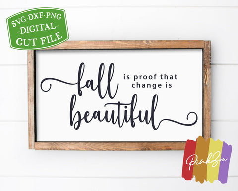 Fall Is Proof That Change Is Beautiful SVG Files, Thanksgiving Svg, Fall Svg, Commercial Use, Cricut, Silhouette, Digital Cut Files, DXF PNG (1309659260) SVG PinkZou 