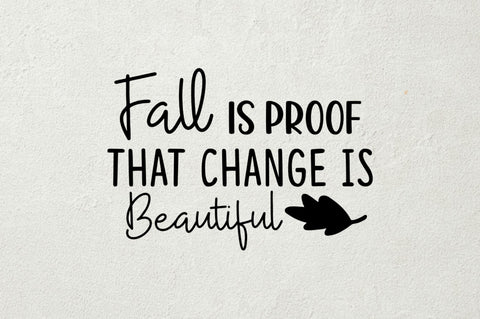 Fall is proof that change is beautiful SVG SVG Regulrcrative 