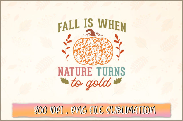Fall is when nature turns to gold SVG SVG Shetara Begum 