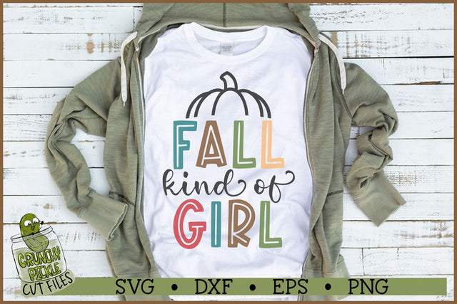 Fall Kind Of Girl SVG File SVG Crunchy Pickle 