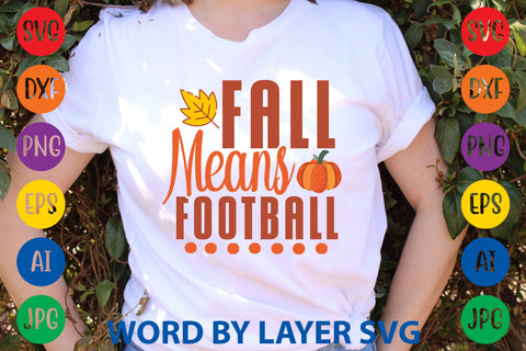 Fall Means Football, Fall SVG Design SVG Rafiqul20606 