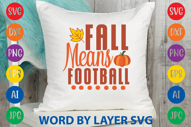 Fall Means Football, Fall SVG Design SVG Rafiqul20606 