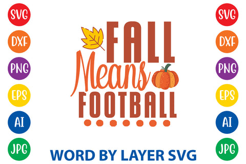 Fall Means Football, Fall SVG Design SVG Rafiqul20606 