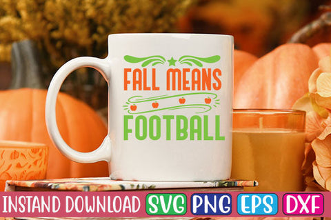 Fall Means Football SVG Cut File SVGs, Quotes and Sayings, Food & Drink, Holiday,On Sale, SVG Studio Innate 
