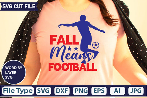 Fall Means Football SVG Cut file SVGs,quotes-and-sayings,food-drink,mini-bundles,print-cut,on-sale, SVG DesignPlante 503 