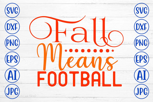 Fall Means Football SVG Design SVG Syaman 