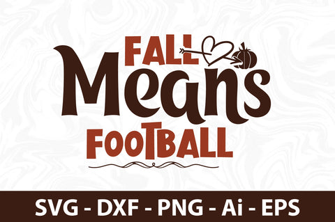 Fall Means Football svg SVG orpitasn 