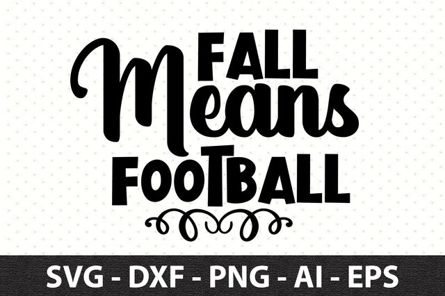 Fall Means Football svg SVG orpitasn 