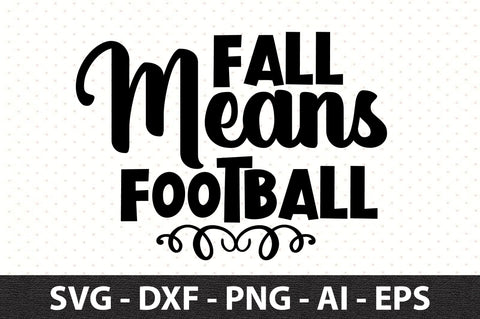 Fall Means Football svg SVG orpitasn 