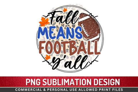 Fall means football y'all Sublimation PNG Sublimation Regulrcrative 