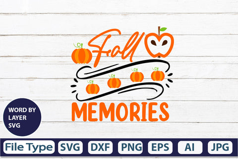 Fall Memories SVG Cut File SVGs,quotes-and-sayings,food-drink mini-bundles,print-cut,on-sale Clipart Clip Art Sublimation or Vinyl Shirt Design SVG DesignPlante 503 