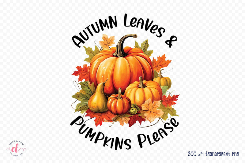 Fall PNG, Autumn Leaves & Pumpkins Please Sublimation CraftLabSVG 