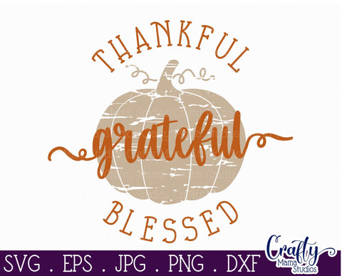 Fall - Pumpkin - Grateful Thankful Blessed SVG Crafty Mama Studios 