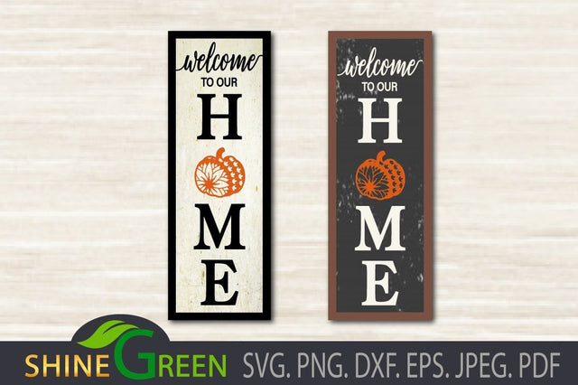 Fall Pumpkin Home Vertical Porch Sign - SVG, DXF, EPS SVG Shine Green Art 