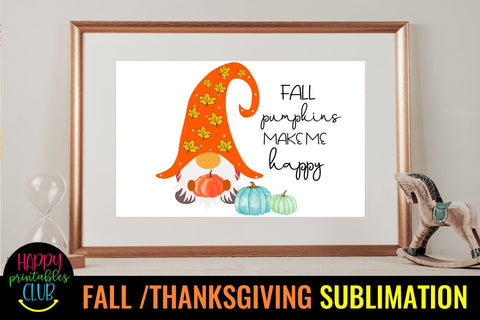 Fall Pumpkins Make Me-Fall Thanksgiving Sublimation Design Sublimation Happy Printables Club 