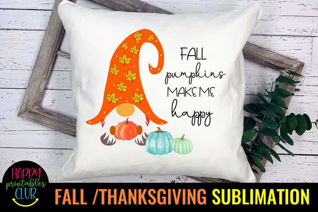 Fall Pumpkins Make Me-Fall Thanksgiving Sublimation Design Sublimation Happy Printables Club 