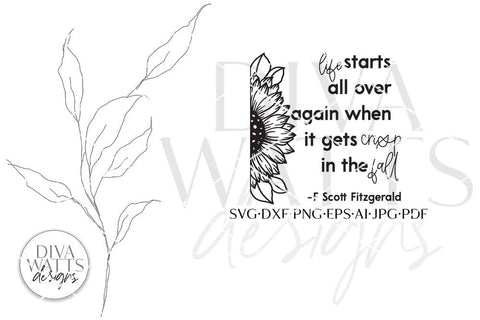 Fall Quote SVG | Life Starts All Over Again When It Gets Crisp In The Fall SVG Diva Watts Designs 