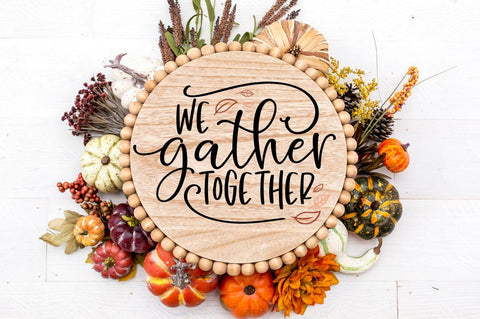 Fall Quote SVG - We Gather Together SVG SVG Pickled Thistle Creative 