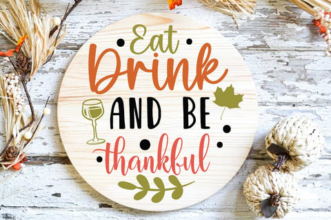 Fall Round SVG Design, Eat drink and be thankful SVG FiveStarCrafting 