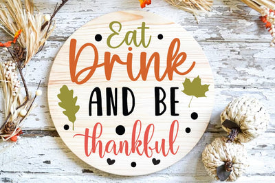 Fall Round SVG Design, Eat drinkand be thankful SVG FiveStarCrafting 