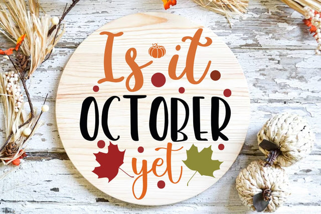 Fall Round SVG Design, is it october yet SVG FiveStarCrafting 