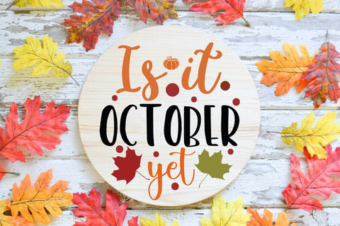 Fall Round SVG Design, is it october yet SVG FiveStarCrafting 