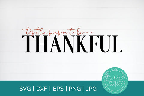 Fall Rustic Farmhouse Sign - Tis The Season To Be Thankful SVG Pickled Thistle Creative 