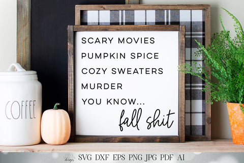 Fall Shit SVG | Mature Humor SVG | Pumpkin Spice SVG | Murder svg | You Know Fall Shit svg | dxf and more! SVG Diva Watts Designs 