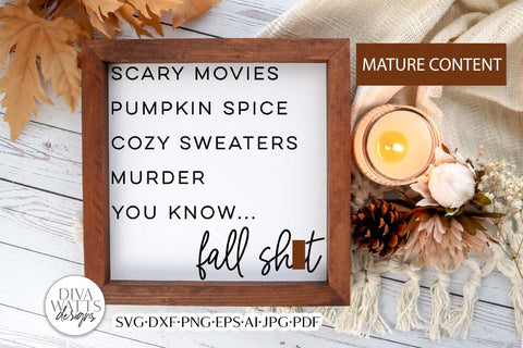 Fall Shit SVG | Mature Humor SVG | Pumpkin Spice SVG | Murder svg | You Know Fall Sh*t SVG Diva Watts Designs 