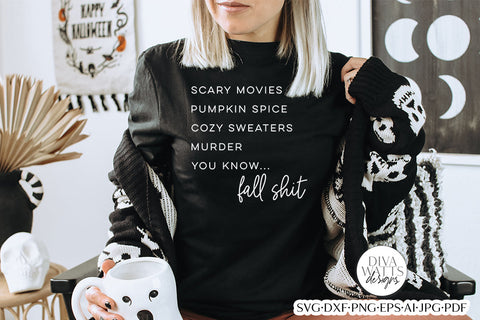 Fall Shit SVG | Mature Humor SVG | Pumpkin Spice SVG | Murder svg | You Know Fall Sh*t SVG Diva Watts Designs 