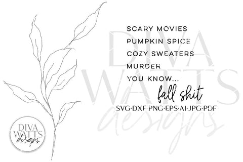 Fall Shit SVG | Mature Humor SVG | Pumpkin Spice SVG | Murder svg | You Know Fall Sh*t SVG Diva Watts Designs 