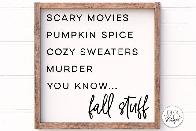 Fall Stuff SVG | Autumn Humor SVG | Pumpkin Spice SVG | Murder svg | You Know Fall Stuff svg | dxf and more! SVG Diva Watts Designs 