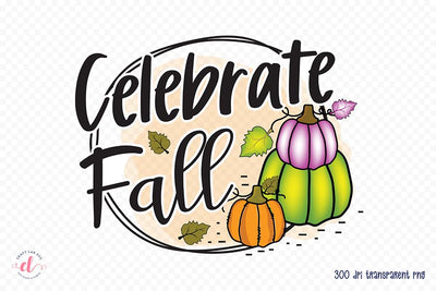 Fall Sublimation Design - Celebrate Fall PNG Sublimation CraftLabSVG 
