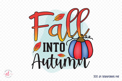 Fall Sublimation Design, Fall into Autumn PNG Sublimation CraftLabSVG 