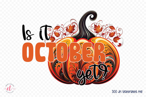 Fall Sublimation Design, Is It October Yet Sublimation CraftLabSVG 