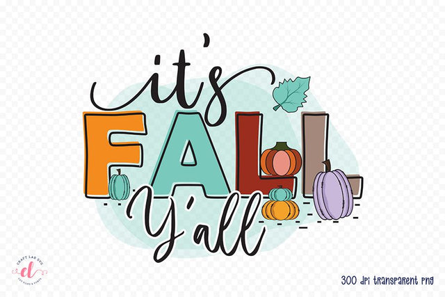 Fall Sublimation Design | It's Fall Y'all PNG Sublimation CraftLabSVG 