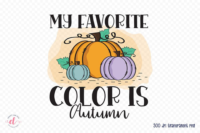 Fall Sublimation Design - My Favorite Color is Autumn Sublimation CraftLabSVG 