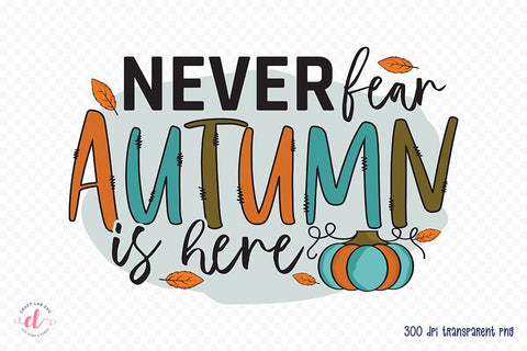 Fall Sublimation Design | Never Fear Autumn is Here Sublimation CraftLabSVG 