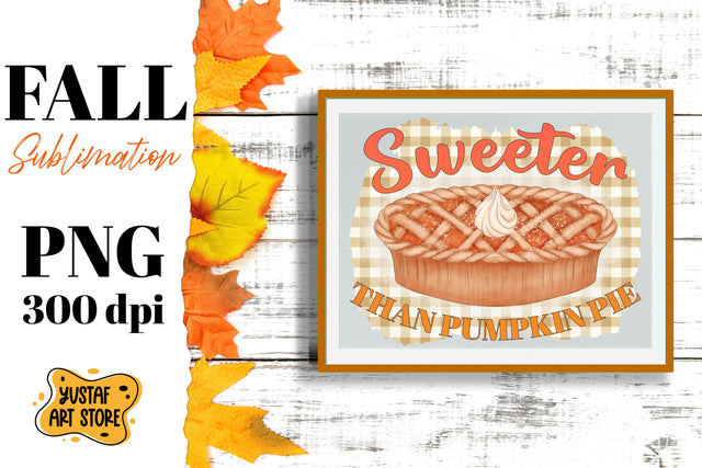 Fall sublimation design. "Sweeter than pumpkin pie" quote Sublimation Yustaf Art Store 