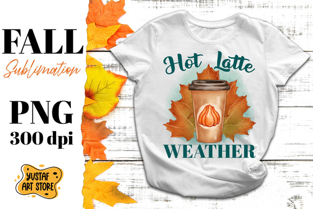 Fall sublimation Quote "Hot Latte Weather" pumpkin spice PNG Sublimation Yustaf Art Store 