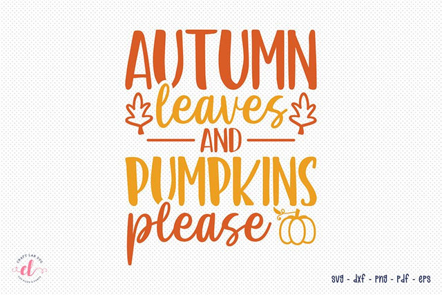 Fall SVG - Autumn Leaves & Pumpkins Please SVG CraftLabSVG 