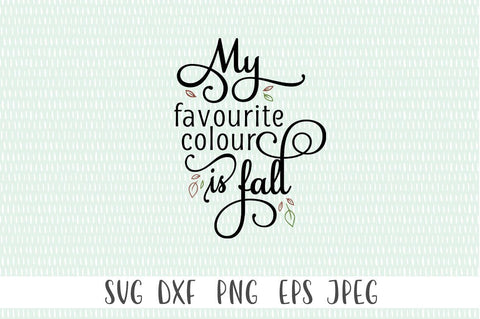 Fall SVG Cut File - My Favourite Colour Is Fall SVG Simply Cutz 