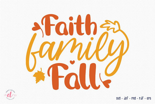 Fall SVG | Faith Family Fall Cut File SVG CraftLabSVG 