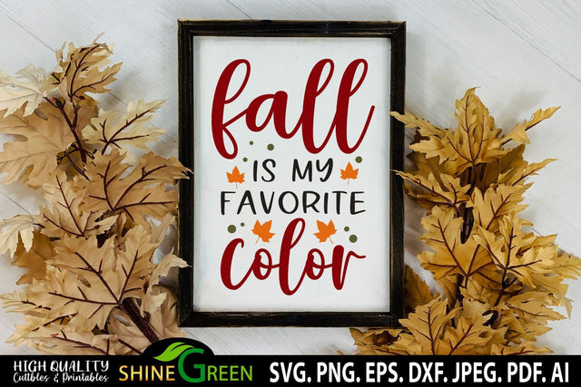 Fall SVG - Fall is my Favorite Color SVG Cut File for Sign, Mug SVG Shine Green Art 