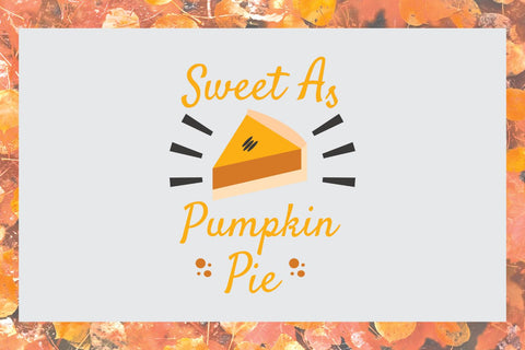 Fall SVG | Fall Quote SVG | Pumpkin Pie SVG SVG Angel Lynne Designs 