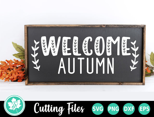 Fall SVG | Fall Sign SVG | Welcome Autumn SVG SVG TrueNorthImagesCA 