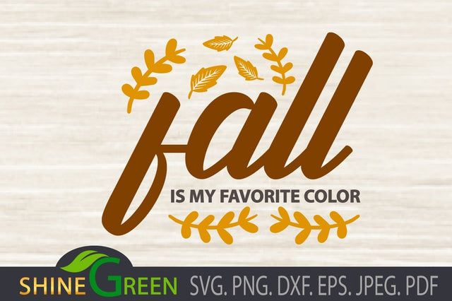 Fall SVG - Favorite Color - Autumn DXF PNG EPS SVG Shine Green Art 