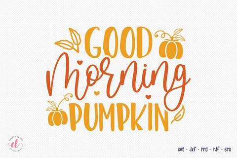 Fall SVG | Good Morning Pumpkin SVG SVG CraftLabSVG 